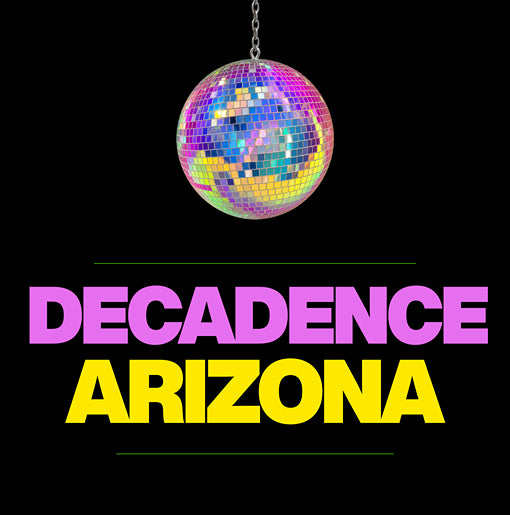 DECADENCE ARIZONA