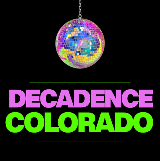 DECADENCE COLORADO